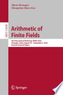 Arithmetic of Finite Fields : 9th International Workshop, WAIFI 2022, Chengdu, China, August 29 - September 2, 2022, Revised Selected Papers /