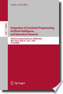 Integration of Constraint Programming, Artificial Intelligence, and Operations Research : 20th International Conference, CPAIOR 2023, Nice, France, May 29 -June 1, 2023, Proceedings /