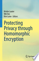 Protecting Privacy through Homomorphic Encryption /