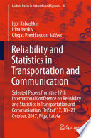 Reliability and Statistics in Transportation and Communication : Selected Papers from the 17th International Conference on Reliability and Statistics in Transportation and Communication, RelStat'17, 18-21 October, 2017, Riga, Latvia /