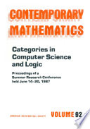 Categories in computer science and logic : proceedings of the AMS-IMS-SIAM Joint Summer Research Conference held June 14-20, 1987 with support from the National Science Foundation /
