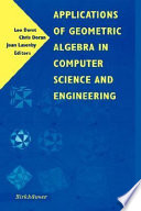 Applications of geometric algebra in computer science and engineering /