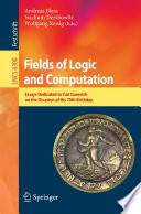 Fields of logic and computation : essays dedicated to Yuri Gurevich on the occasion of his 70th birthday /