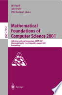 Mathematical foundations of computer science 2001 : 26th international symposium, MFCS 2001, Mariánské Láznĕ, Czech Republic, August 2001 : proceedings /