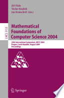 Mathematical foundations of computer science 2004 : 29th international Symposium, MFCS 2004, Prague, Czech Republic, August 22-27, 2004 : proceedings /