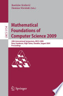 Mathematical foundations of computer science 2009 : 34th international symposium, MFCS 2009, Novy Smokovec, High Tatras, Slovakia, August 24 - 28, 2009 : proceedings /