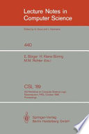 CSL '89 : 3rd Workshop on Computer Science Logic, Kaiserslautern, FRG, October 2-6, 1989 : proceedings /