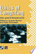 Ethics of computing : codes, spaces for discussion and law /