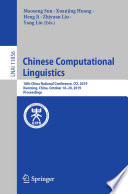 Chinese Computational Linguistics : 18th China National Conference, CCL 2019, Kunming, China, October 18-20, 2019, Proceedings /