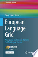 European Language Grid : A Language Technology Platform for Multilingual Europe /