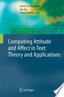 Computing attitude and affect in text : theory and applications /