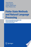 Finite-state methods and natural language processing : 8th international workshop, FSMNLP 2009, Pretoria, South Africa, July 21-24, 2009, revised selected papers /