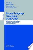 Natural language processing : IJCNLP 2004 : first international joint conference, Hainan Island, China, March 22-24, 2004 : revised selected papers /