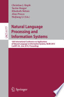 Natural language processing and information systems : 15th International Conference on Applications of Natural Language to Information Systems, NLDB 2010, Cardiff, UK, June 23-25, 2010 ; proceedings /
