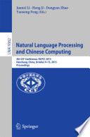 Natural language processing and Chinese computing : 4th CCF conference, NLPCC 2015, Nanchang, China, October 9-13, 2015, proceedings /
