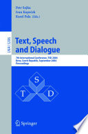 Text, speech and dialogue : 7th international conference, TSD 2004, Brno, Czech Republic, September 8-11, 2004 : proceedings /