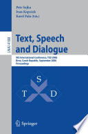 Text, speech and dialogue : 9th international conference, TSD 2006, Brno, Czech Republic, September 11-15, 2006, proceedings /