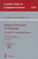 Object-oriented technology : ECOOP '97 workshop reader : ECOOP 97 workshops, Jyväskylä, Finland, June 9-13, 1997 : proceedings /