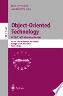 Object-oriented technology : ECOOP 2002 workshop reader : ECOOP 2002 workshops and posters, Málaga, Spain, June 10-14, 2002 : proceedings /
