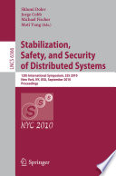 Stabilization, safety, and security of distributed systems : 12th international symposium, SSS 2010, New York, NY, USA, September 20-22, 2010, proceedings /