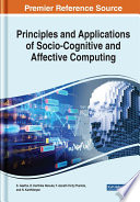 Principles and applications of socio-cognitive and affective computing /