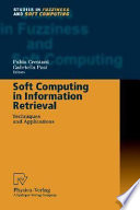 Soft computing in information retrieval : techniques and applications /