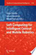 Soft computing for intelligent control and mobile robotics /