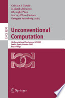 Unconventional computation : 4th international conference, UC 2005, Sevilla, Spain, October 3-7, 2005 : proceedings /