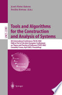 Tools and algorithms for the construction and analysis of systems : 8th international conference, TACAS 2002, held as part of the Joint European Conferences on Theory and Practice of Software, ETAPS 2002, Grenoble, France, April 8-12, 2002 : proceedings /