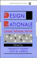 Design rationale : concepts, techniques, and use /