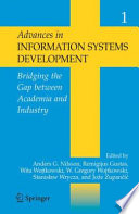 Advances in information systems development : bridging the gap between academia and industry /
