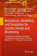 Multiphysics modelling and simulation for systems design and monitoring : proceedings of the Multiphysics Modelling and Simulation for Systems Design Conference, MMSSD 2014, 17-19 December, Sousse, Tunisia /