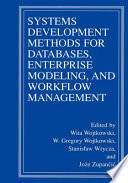 Systems development methods for databases, enterprise modeling, and workflow management /