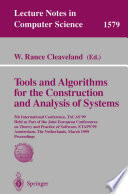 Tools and algorithms for the construction and analysis of systems : 5th international conference, TACAS '99, held as part of the Joint European Conferences on Theory and Practice of Software, ETAPS '99, Amsterdam, the Netherlands, March 22-28, 1999 : proceedings /