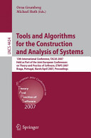 Tools and algorithms for the construction and analysis of systems : 13th international conference, TACAS 2007, held as part of the Joint European Conferences on Theory and Practice of Software, ETAPS 2007, Braga, Portugal, March 24-April 1, 2007 : proceedings /