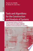 Tools and algorithms for the construction and analysis of systems : 17th International Conference, TACAS 2011, held as part of the Joint European Conferences on Theory and Practice of Software, ETAPS 2011, Saarbrücken, Germany, March 26-April 3, 2011, Proceedings /