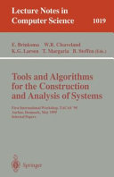 Tools and algorithms for the construction and analysis of systems : first international workshop, TACAS '95, Aarhus, Denmark, May 19-20, 1995 : selected papers /