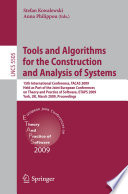 Tools and algorithms for the construction and analysis of systems : 15th international conference, TACAS 2009, held as part of the Joint European Conferences on Theory and Practice of Software, ETAPS 2009, York, UK, March 22-29, 2009 : proceedings /