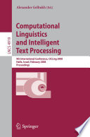Computational linguistics and intelligent text processing : 9th international conference, CICLing 2008, Haifa, Israel, February 17-23, 2008 : proceedings /
