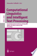 Computational linguistics and intelligent text processing : second international conference, CICLing 2001, Mexico City, Mexico, February 18-24, 2001 : proceedings /