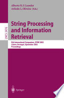 String processing and information retrieval : 9th international iymposium, SPIRE 2002, Lisbon, Portugal, September 11-13, 2002 : proceeedings /