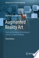 Augmented Reality Art : From an Emerging Technology to a Novel Creative Medium /