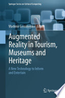 Augmented Reality in Tourism, Museums and Heritage : A New Technology to Inform and Entertain /