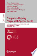 Computers Helping People with Special Needs : 18th International Conference, ICCHP-AAATE 2022, Lecco, Italy, July 11-15, 2022, Proceedings, Part II /