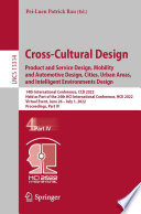 Cross-Cultural Design. Product and Service Design, Mobility and Automotive Design, Cities, Urban Areas, and Intelligent Environments Design : 14th International Conference, CCD 2022, Held as Part of the 24th HCI International Conference, HCII 2022, Virtual Event, June 26 - July 1, 2022, Proceedings, Part IV /