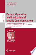 Design, Operation and Evaluation of Mobile Communications : Third International Conference, MOBILE 2022, Held as Part of the 24th HCI International Conference, HCII 2022, Virtual Event, June 26 - July 1, 2022, Proceedings /
