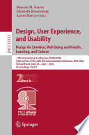 Design, User Experience, and Usability: Design for Emotion, Well-being and Health, Learning, and Culture : 11th International Conference, DUXU 2022, Held as Part of the 24th HCI International Conference, HCII 2022, Virtual Event, June 26 - July 1, 2022, Proceedings, Part II /