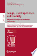Design, User Experience, and Usability. Design for Contemporary Interactive Environments : 9th International Conference, DUXU 2020, Held as Part of the 22nd HCI International Conference, HCII 2020, Copenhagen, Denmark, July 19-24, 2020, Proceedings, Part II /