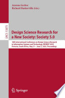 Design Science Research for a New Society: Society 5.0 : 18th International Conference on Design Science Research in Information Systems and Technology, DESRIST 2023, Pretoria, South Africa, May 31 - June 2, 2023, Proceedings /