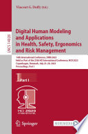 Digital Human Modeling and Applications in Health, Safety, Ergonomics and Risk Management : 14th International Conference, DHM 2023, Held as Part of the 25th HCI International Conference, HCII 2023, Copenhagen, Denmark, July 23-28, 2023, Proceedings, Part I /